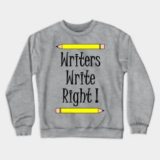 Writers Write Right Crewneck Sweatshirt